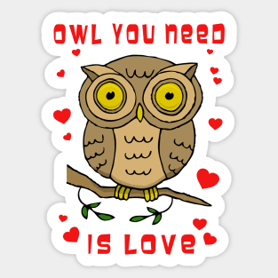 Owl You Need Is Love Sticker